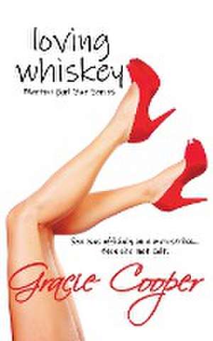 Loving Whiskey de Gracie Cooper