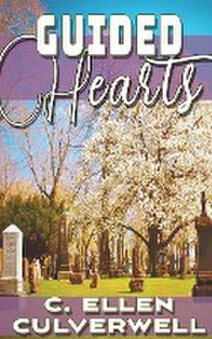 Guided Hearts de C. Ellen Culverwell