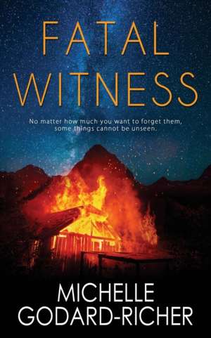 Fatal Witness de Michelle Godard-Richer