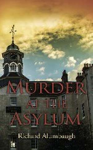 Murder at the Asylum de Richard Alumbaugh