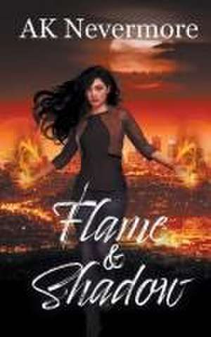 Flame & Shadow de Ak Nevermore