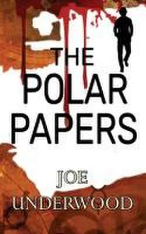 The Polar Papers de Joe Underwood