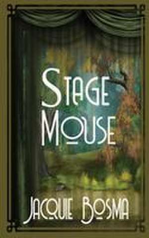 Stage Mouse de Jacquie Bosma
