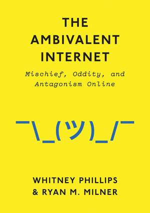The Ambivalent Internet de Whitney Phillips