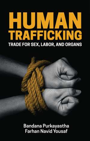 Human Trafficking, Trade for sex, labor, and organs de B Purkayastha