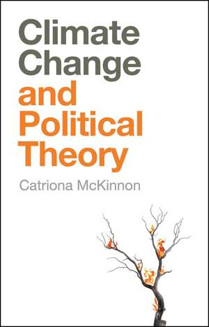 Climate Change and Political Theory de C McKinnon