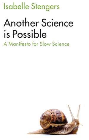 Another Science is Possible – Manifesto for a Slow Science de I Stengers