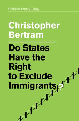 Do States Have the Right to Exclude Immigrants? de C Bertram