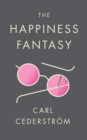 The Happiness Fantasy de C Cederstrom