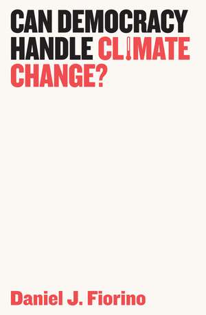 Can Democracy Handle Climate Change? de DJ Fiorino