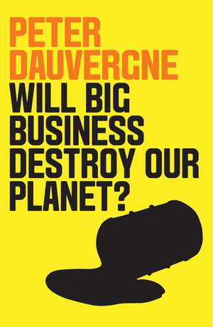 Will Big Business Destroy Our Planet? de P Dauvergne