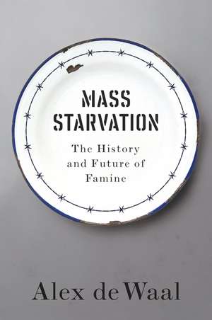 Mass Starvation de Alex De Waal