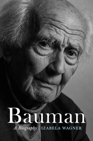 Bauman: A Biography de I Wagner