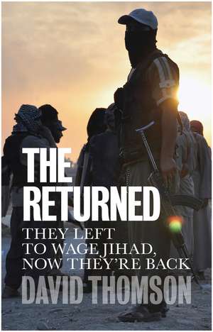 The Returned – They left to wage jihad, now they′re back de D. Thomson