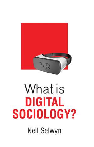 What is Digital Sociology? de N Selwyn