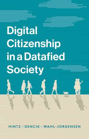 Digital Citizenship in a Datafied Society de A Hintz