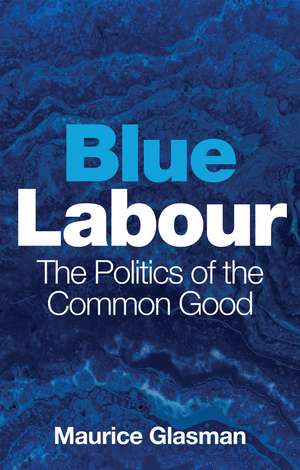 Blue Labour de Maurice Glasman