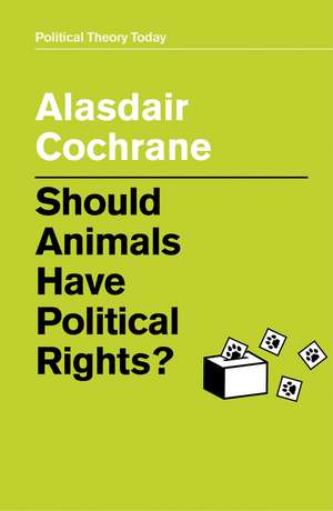 Should Animals Have Political Rights? de A Cochrane