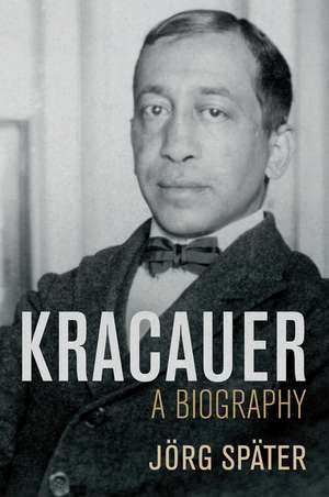 Kracauer – A Biography de Spater