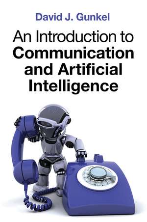 An Introduction to Communication and Artificial In telligence de Gunkel