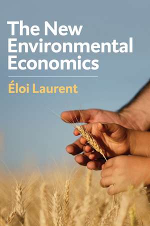 The New Environmental Economics – Sustainability and Justice de Laurent