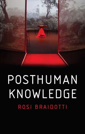 Posthuman Knowledge de R. Braidotti