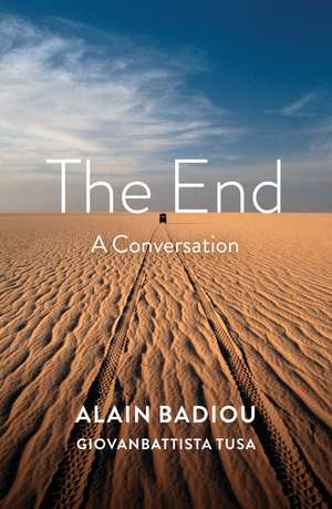 The End: A Conversation de A. Badiou