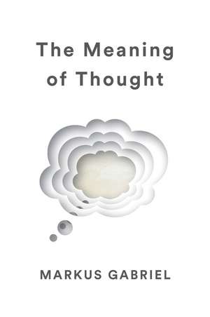 The Meaning of Thought de Gabriel