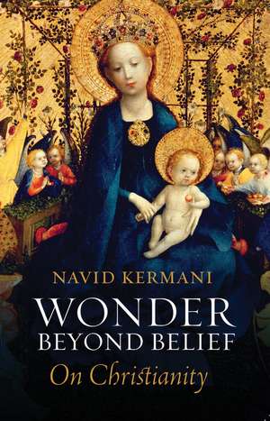 Wonder Beyond Belief – On Christianity de N Kermani