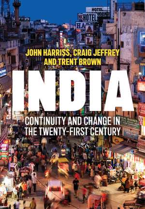 India – Continuity and Change in the Twenty–First Century de Harriss