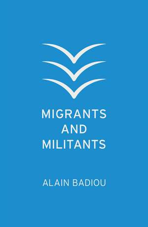 Migrants and Militants de Badiou