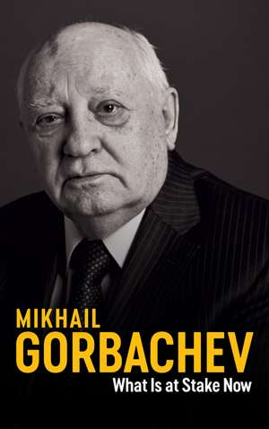 What Is at Stake Now – My Appeal for Peace and Freedom Cloth de Gorbachev