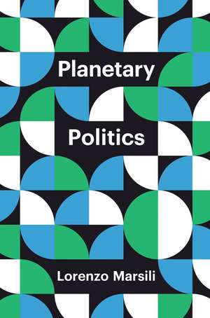 Planetary Politics de Lorenzo Marsili