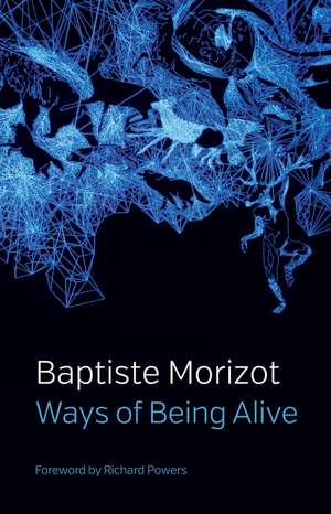 Ways of Being Alive de Morizot