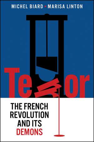 Terror – The French Revolution and Its Demons de Biard