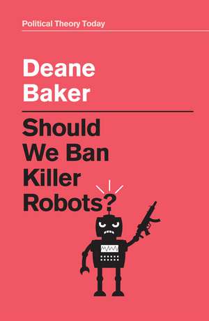 Should We Ban Killer Robots? de Baker