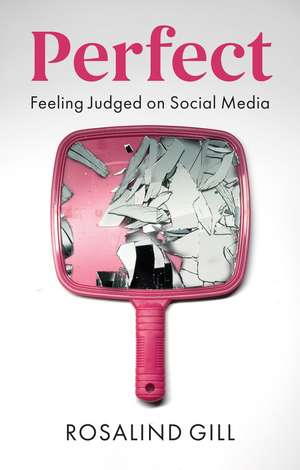 Perfect – Feeling Judged on Social Media de R Gill