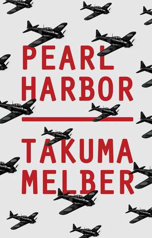 Pearl Harbor: Japan′s Attack and America′s Entry into World War II de Takuma Melber