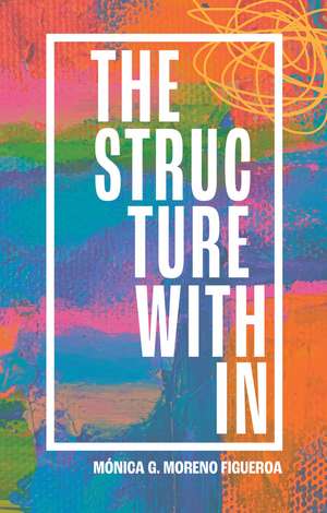 The Structure Within: Internalized Oppression, Def ensiveness and Resentment de Monica G. Moreno Figueroa