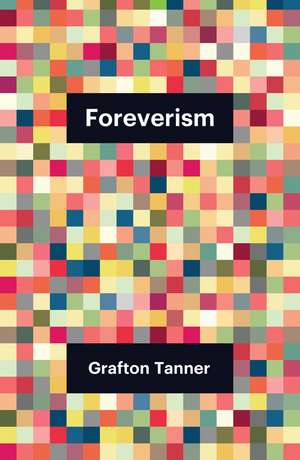 Foreverism de G Tanner