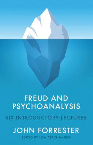 Freud and Psychoanalysis de John Forrester