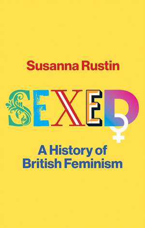 Sexed – A History of British Feminism Cloth de Rustin