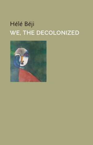 We, the Decolonized de Hélé Beji