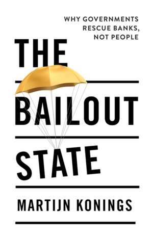 The Bailout State de Martijn Konings