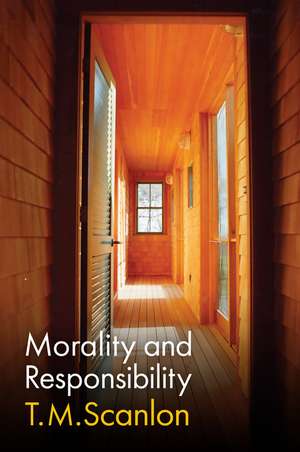 Morality and Responsibility de T M Scanlon