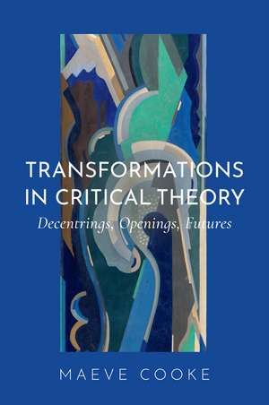Transformations in Critical Theory de Maeve Cooke