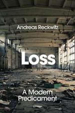 Loss de Andreas Reckwitz