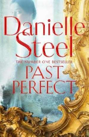 Past Perfect de Danielle Steel