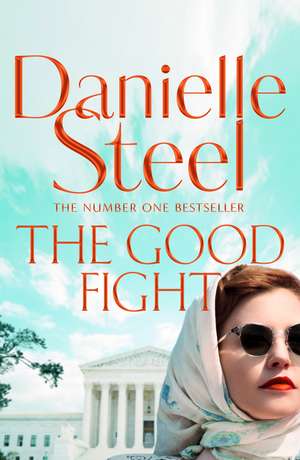 Steel, D: The Good Fight de Danielle Steel