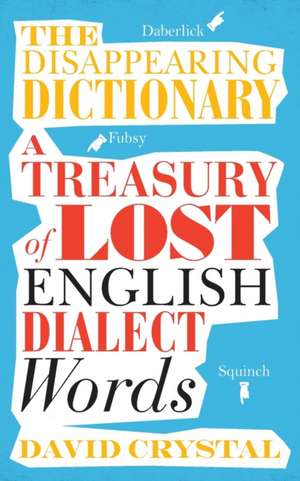 The Disappearing Dictionary de David Crystal